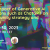 Impact of Generative AI on communities. Thursday 30 March 2023. 15.00UK time